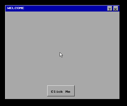 A grey window titled WELCOME with help and close buttons and a Click Me button near the bottom