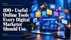 100+ Useful Online Tools Every Digital Marketer Should Use.