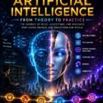The Evolution of Artificial Intelligence: From Theory to Practice