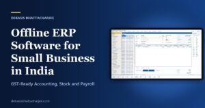 Offline ERP Software for Small Business in India (GST-Ready)