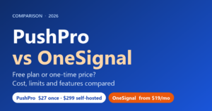 PushPro vs OneSignal (2026): Cost, Limits and Which Fits