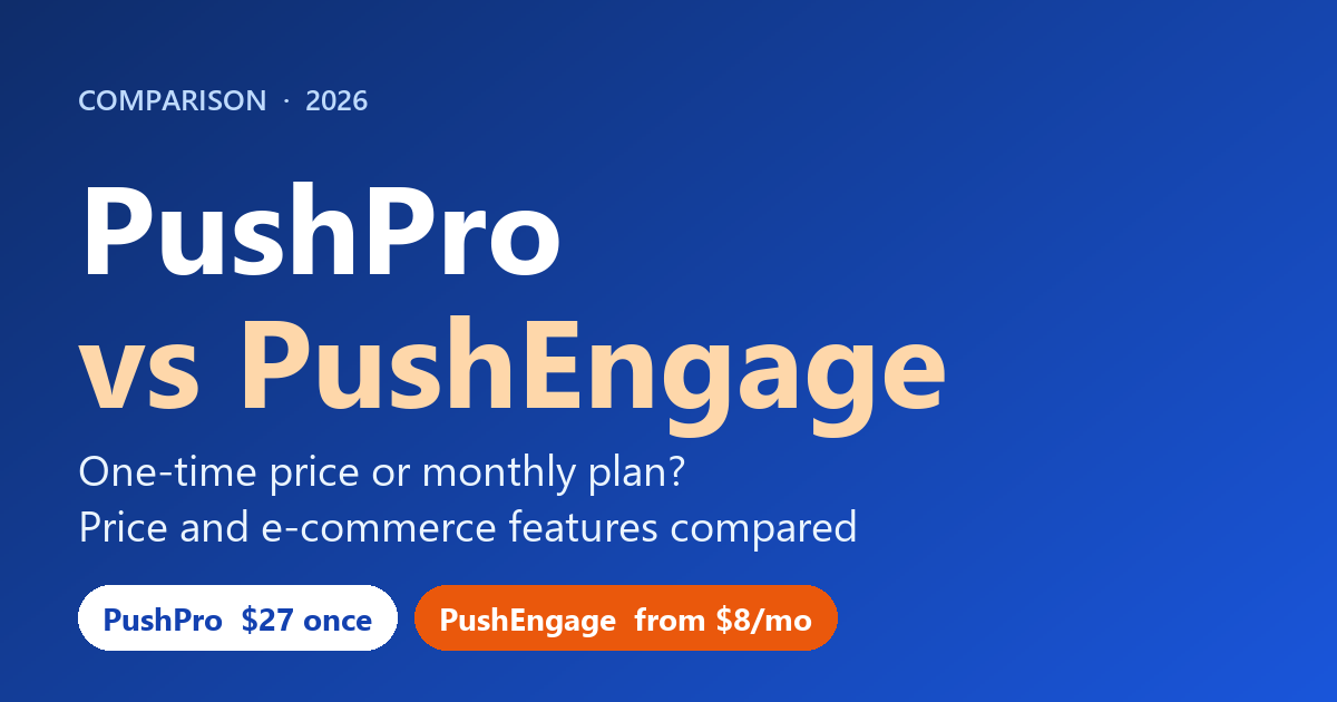 PushPro vs PushEngage (2026): Price and E-commerce Features